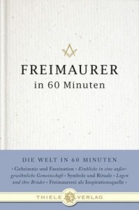 Freimaurer Bücher: Freimaurer in 60 Minuten