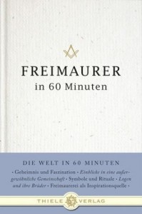 Freimaurer Bücher: Freimaurer in 60 Minuten